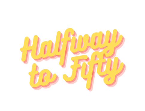 Halfway to Fifty